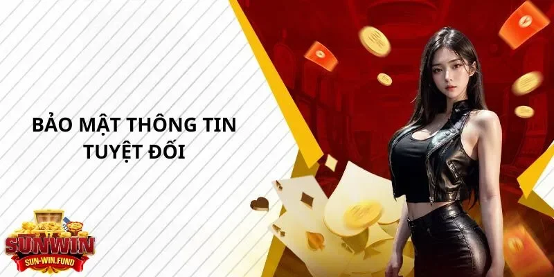 Bảo mật thông tin tuyệt đối