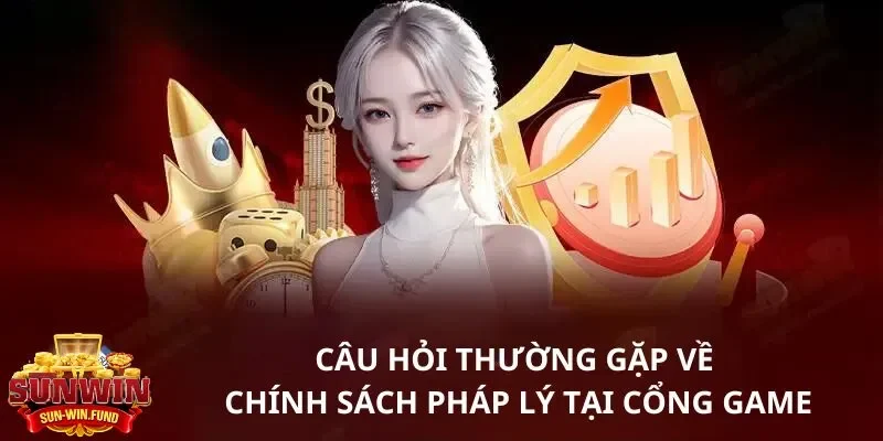 Câu hỏi thường gặp về chính sách pháp lý tại cổng game