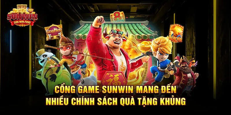 Cổng game SUNWIN mang đến nhiều chính sách quà tặng khủng