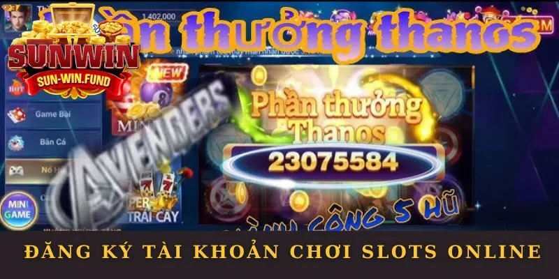 Đăng ký tài khoản chơi Slots online