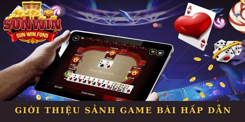 Giới thiệu sảnh game bài hấp dẫn