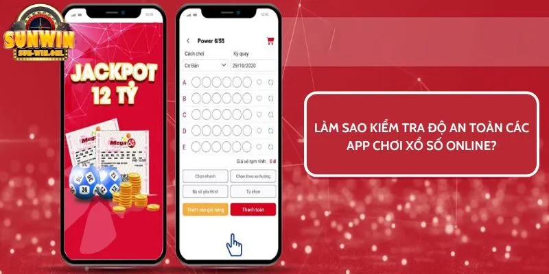 Làm sao kiểm tra độ an toàn các app chơi xổ số online?