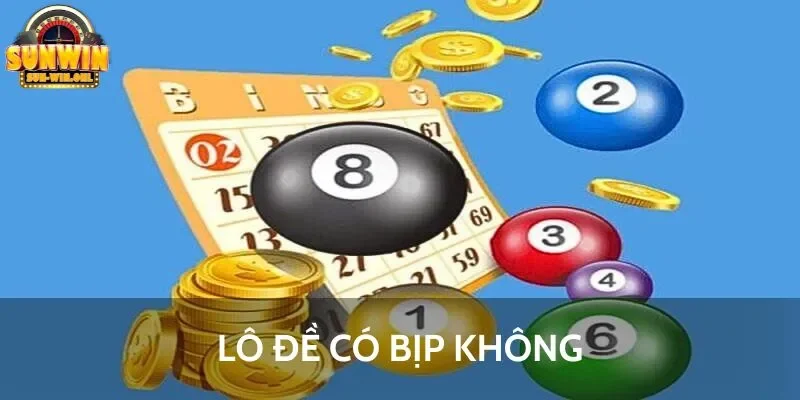 lô đề có bịp không