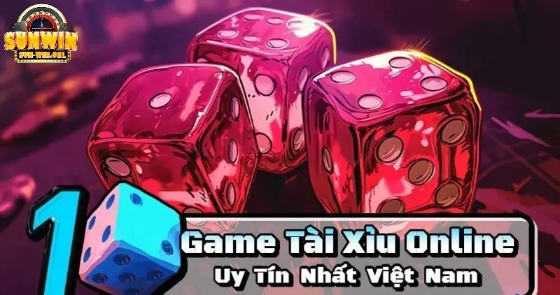 Top 10 game tài xỉu trực tuyến cực kỳ chất lượng