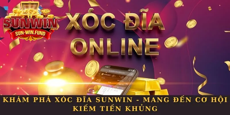 Khám Phá Xóc Đĩa SUNWIN - Mang Đến Cơ Hội Kiếm Tiền Khủng